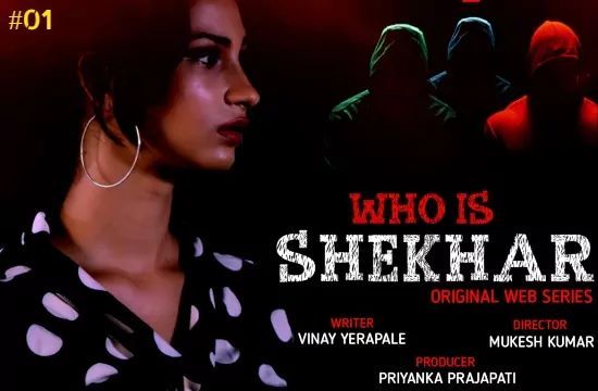 Who Is Shekhar S01 E01 Unrated Hindi Hot Web Series RedPrime