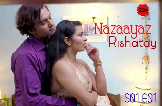 Nazaayaz Rishatay S01 E01 Hindi Hot Web Series DVOriginal