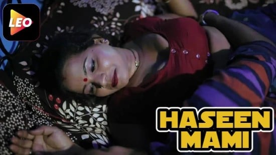 Haseen Mami Hot Hindi Short Film LeoApp